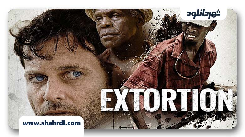 دانلود فیلم Extortion 2017 با زیرنویس فارسی