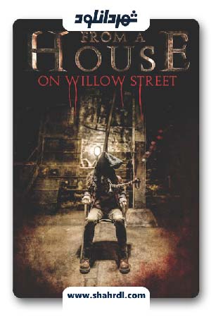 دانلود فیلم From a House on Willow Street 2016