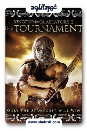 دانلود فیلم Kingdom of Gladiators, the Tournament 2017 با زیرنویس فارسی