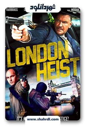 دانلود فیلم London Heist 2017 با زیرنویس فارسی| دانلود فیلم سرقت در لندن