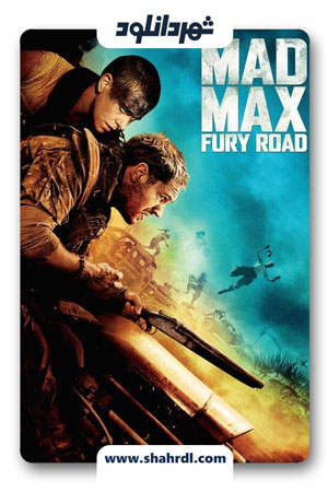 دانلود فیلم Mad Max Fury Road 2015 | دانلود فیلم مد مکس 2015