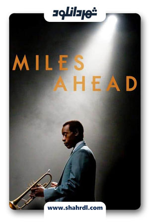 دانلود فیلم Miles Ahead 2015 | دانلود فیلم مایلز اهد