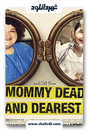 دانلود فیلم Mommy Dead and Dearest 2017 با زیرنویس فارسی
