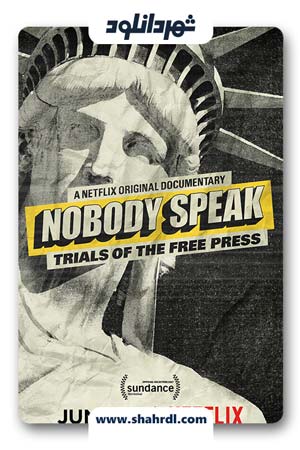 دانلود فیلم Nobody Speak Trials of the Free Press 2017 با زیرنویس فارسی