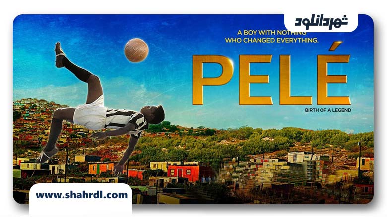 دانلود فیلم Pelé Birth of a Legend 2016 با زیرنویس فارسی
