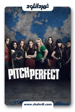 دانلود فیلم Pitch Perfect 2012