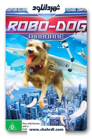 دانلود فیلم Robo-Dog Airborne 2017 با زیرنویس فارسی