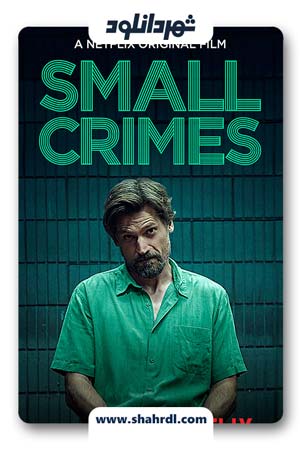 دانلود فیلم Small Crimes 2017 با زیرنویس فارسی | دانلود فیلم جنایات کوچک