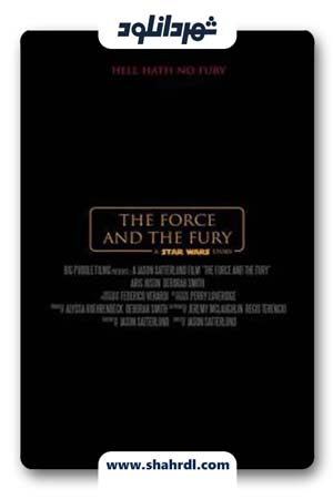 دانلود فیلم Star Wars The Force and the Fury 2017 با زیرنویس فارسی