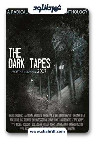 دانلود فیلم The Dark Tapes 2017 | دانلود فیلم نوارهای تاریک
