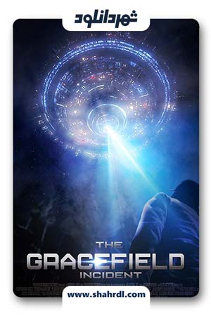 دانلود فیلم The Gracefield Incident 2017| دانلود فیلم حادثه گریسفیلد