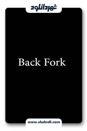 دانلود فیلم Back Fork 2019 با زیرنویس فارسی | دانلود فیلم بک فورک