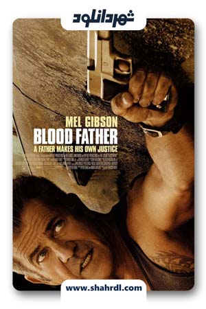 دانلود فیلم Blood Father 2016 | فیلم پدر هم خون
