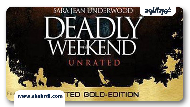 دانلود فیلم Deadly Weekend 2013