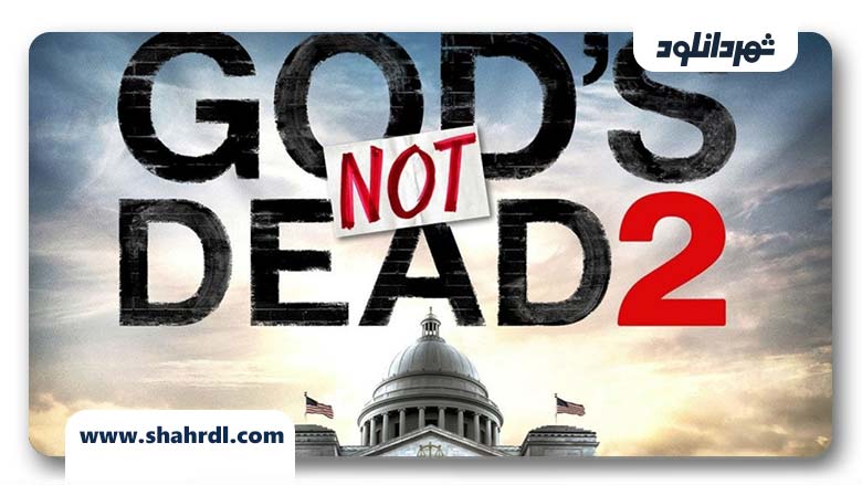 دانلود فیلم God’s Not Dead 2 2016 با زیرنویس فارسی
