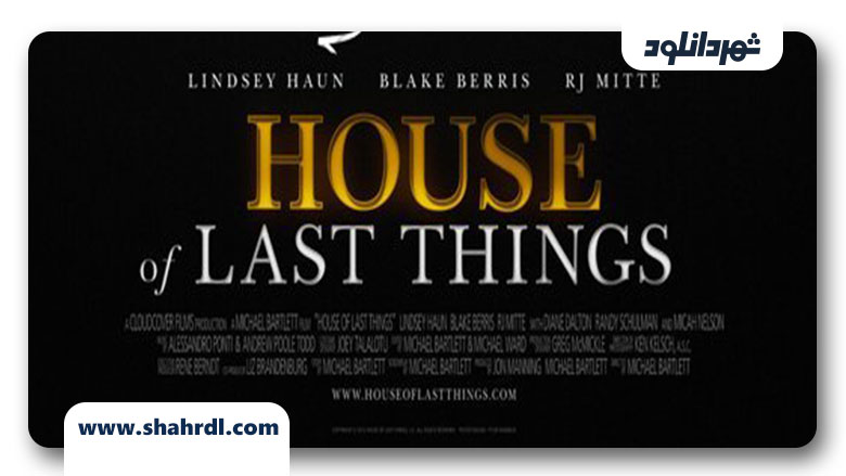 دانلود فیلم House of Last Things 2013