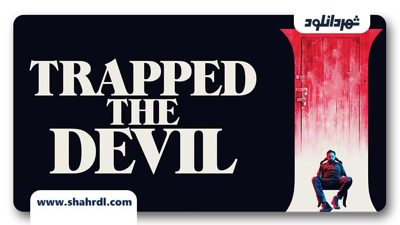 دانلود فیلم I Trapped The Devil 2019