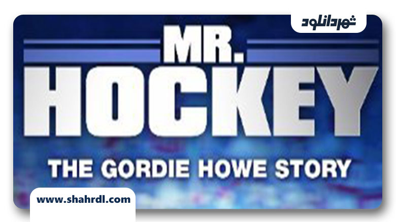 دانلود فیلم Mr Hockey: The Gordie Howe Story 2013
