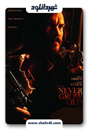دانلود فیلم Never Grow Old 2019 با زیرنویس فارسی | دانلود فیلم هرگز پیر نشو
