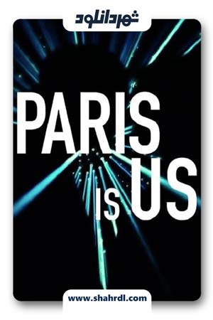 دانلود فیلم Paris Is Us 2019 با زیرنویس فارسی