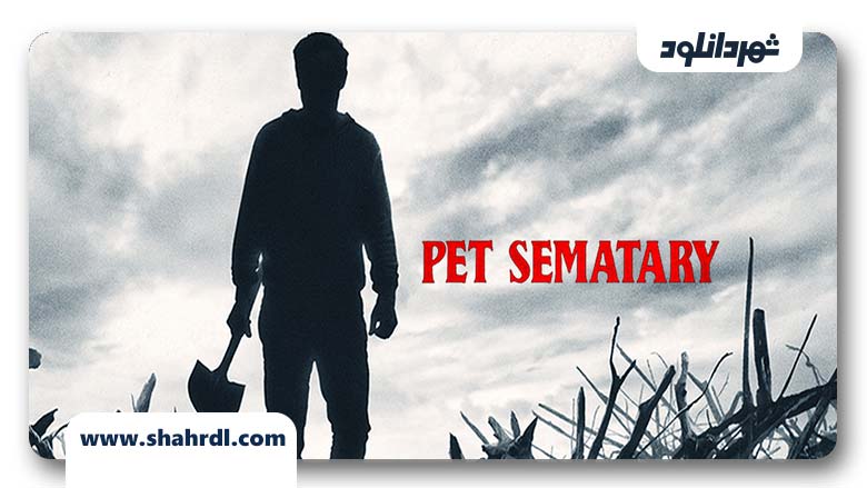 دانلود فیلم Pet Sematary 2019