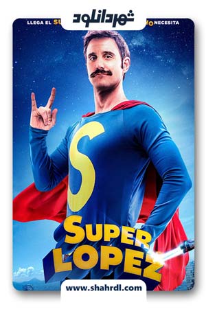 دانلود فیلم Superlopez 2018 با زیرنویس فارسی