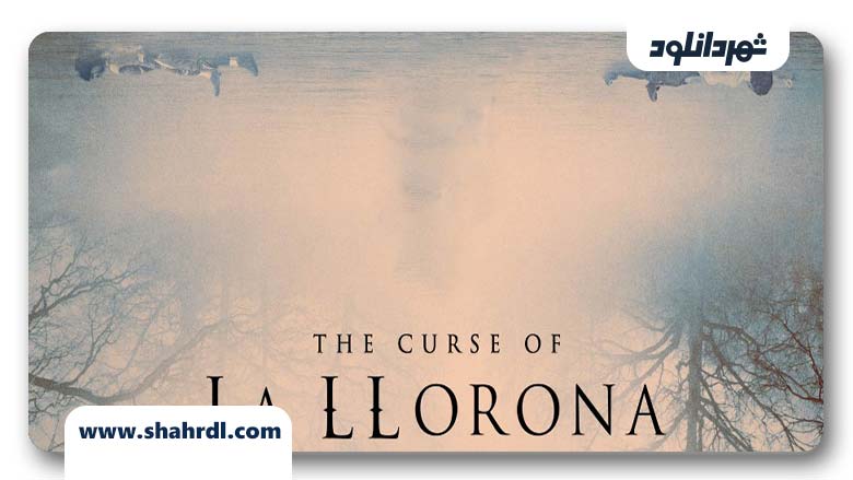 دانلود فیلم The Curse of La Llorona 2019