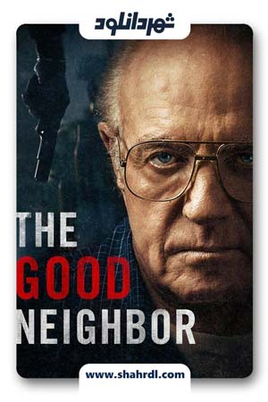 دانلود فیلم The Good Neighbor 2016 | همسایه خوب