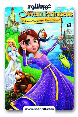 دانلود انیمیشن The Swan Princess Princess Tomorrow Pirate Today 2016