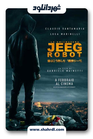 دانلود فیلم They Call Me Jeeg Robot 2015
