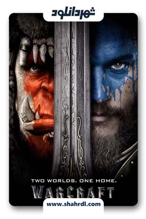 دانلود فیلم Warcraft 2016 | فیلم وارکرفت