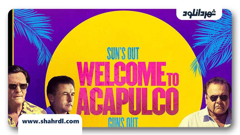 دانلود فیلم Welcome to Acapulco 2019