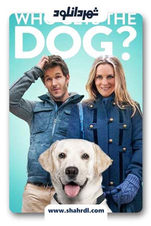 دانلود فیلم Who Gets the Dog? 2016 با زیرنویس فارسی