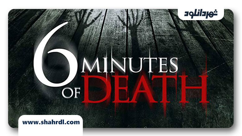 دانلود فیلم 6 Minutes of Death 2013