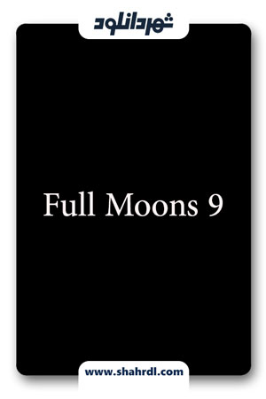 دانلود 9 Full Moons 2013 | فیلم نه ماه کامل