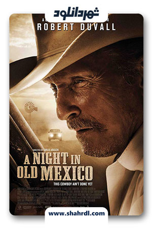 دانلود فیلم A Night in Old Mexico 2013 | دانلود فیلم یک شب در مکزیک پیر
