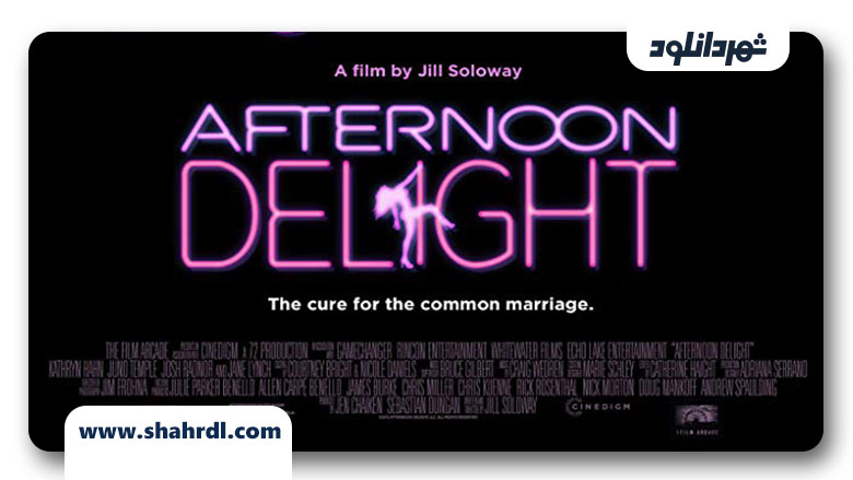 دانلود فیلم Afternoon Delight 2013