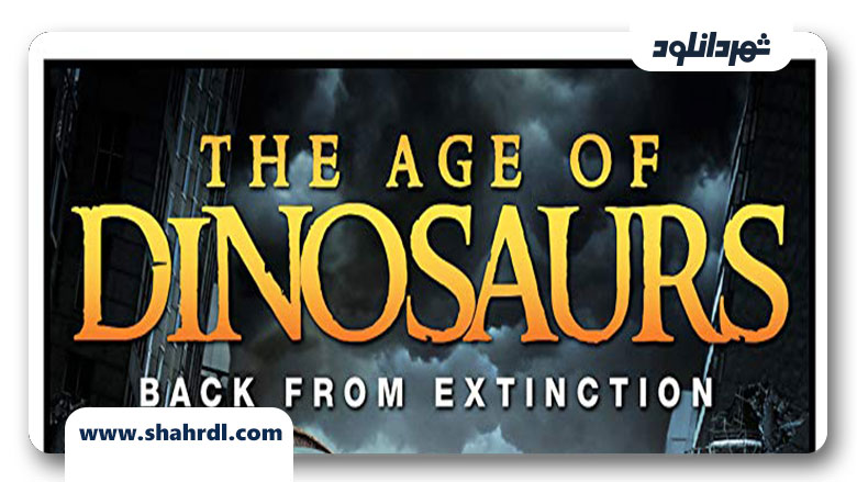 دانلود فیلم Age of Dinosaurs 2013