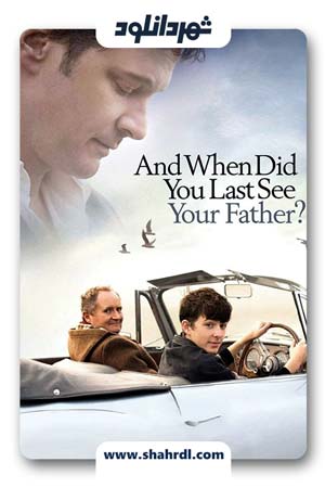 دانلود فیلم And When Did You Last See Your Father? 2007