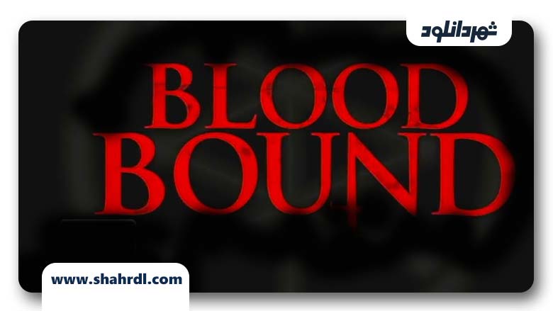 دانلود فیلم Blood Bound 2019
