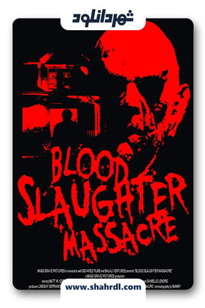 دانلود فیلم Blood Slaughter Massacre 2013