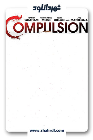 دانلود فیلم Compulsion 2013