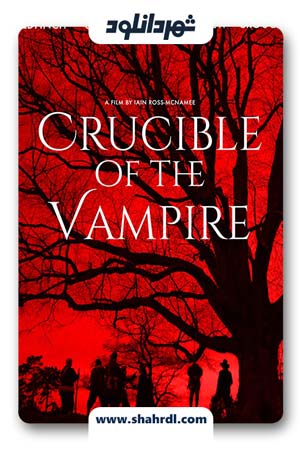 دانلود فیلم Crucible of the Vampire 2019 | دانلود فیلم ظرف خون آشام