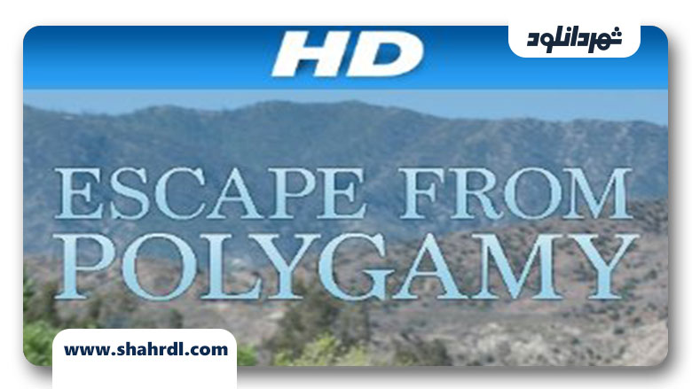 دانلود فیلم Escape from Polygamy 2013