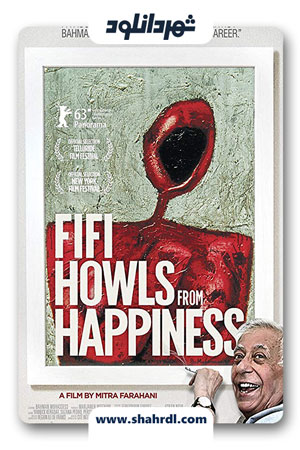 دانلود مستند Fifi Howls from Happiness 2013