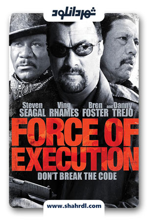 دانلود فیلم Force of Execution 2013