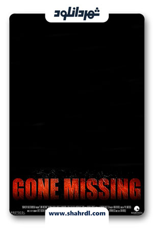 دانلود فیلم Gone Missing 2013