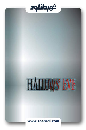 دانلود فیلم Hallows’ Eve 2013