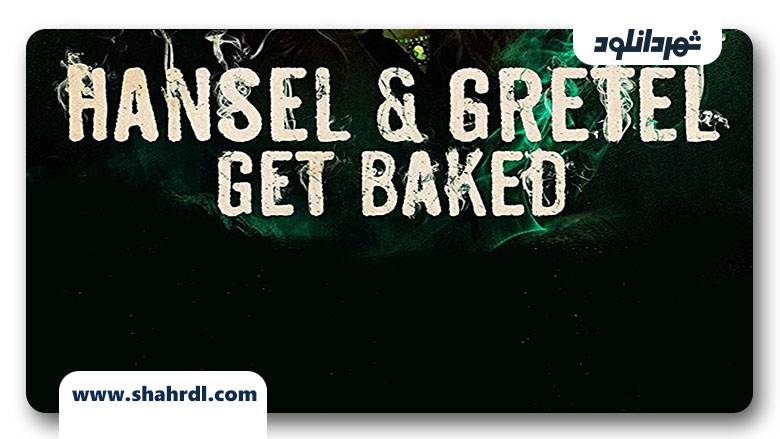 دانلود فیلم Hansel & Gretel Get Baked 2013