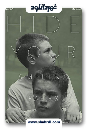 دانلود فیلم Hide Your Smiling Faces 2013